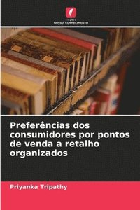 bokomslag Preferências dos consumidores por pontos de venda a retalho organizados