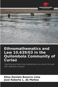 bokomslag Ethnomathematics and Law 10.639/03 in the Quilombola Community of Curia