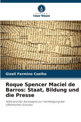 bokomslag Roque Spencer Maciel de Barros: Staat, Bildung und die Presse