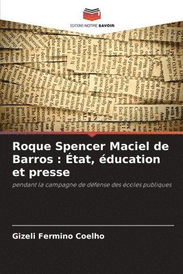 bokomslag Roque Spencer Maciel de Barros: État, éducation et presse