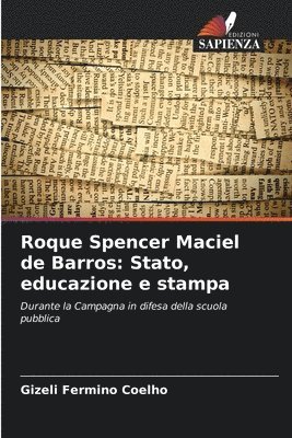 Roque Spencer Maciel de Barros: Stato, educazione e stampa 1