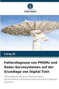 bokomslag Fehlerdiagnose von PMSMs und Radar-Servosystemen auf der Grundlage von Digital Twin