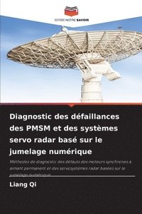 bokomslag Diagnostic des dfaillances des PMSM et des systmes servo radar bas sur le jumelage numrique