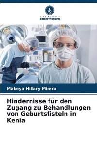 bokomslag Hindernisse fr den Zugang zu Behandlungen von Geburtsfisteln in Kenia