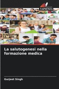 bokomslag La salutogenesi nella formazione medica