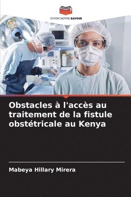 bokomslag Obstacles  l'accs au traitement de la fistule obsttricale au Kenya