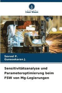 bokomslag Sensitivitätsanalyse und Parameteroptimierung beim FSW von Mg-Legierungen