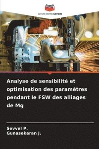 bokomslag Analyse de sensibilit et optimisation des paramtres pendant le FSW des alliages de Mg