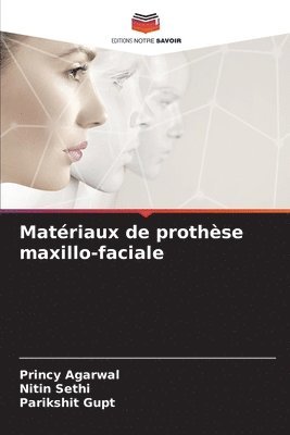 Princy Agarwal, Nitin Sethi, Parikshit Gupt - Matériaux de prothèse maxillo-faciale, Häftad
