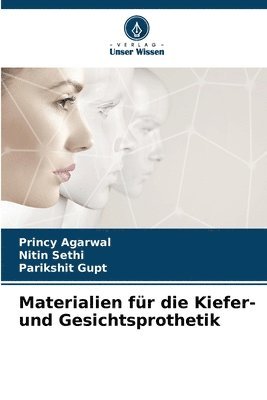 Princy Agarwal, Nitin Sethi, Parikshit Gupt - Materialien für die Kiefer- und Gesichtsprothetik, Häftad