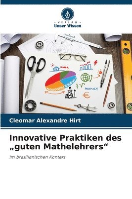 bokomslag Innovative Praktiken des &quot;guten Mathelehrers&quot;