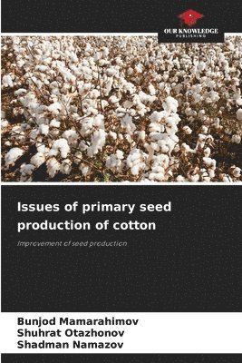 Issues of primary seed production of cotton 1