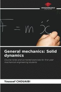 bokomslag General mechanics: Solid dynamics