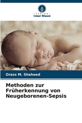 Orass M Shaheed, Orass M. Shaheed - Methoden zur Früherkennung von Neugeborenen-Sepsis, Häftad