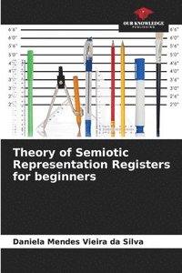 bokomslag Theory of Semiotic Representation Registers for beginners