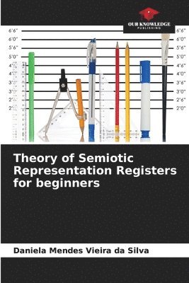 Theory of Semiotic Representation Registers for beginners 1