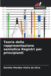 bokomslag Teoria della rappresentazione semiotica Registri per principianti