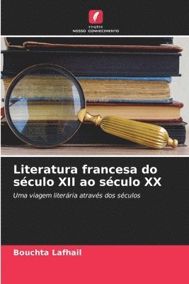 bokomslag Literatura francesa do sculo XII ao sculo XX