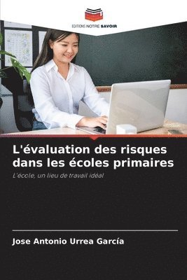 José Antonio Urrea García - L'évaluation des risques dans les écoles primaires, Häftad