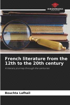 French literature from the 12th to the 20th century 1