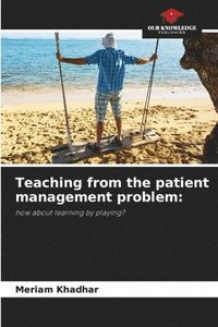 bokomslag Teaching from the patient management problem