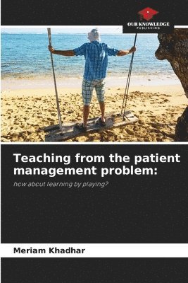 bokomslag Teaching from the patient management problem