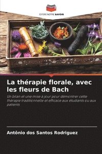 bokomslag La thrapie florale, avec les fleurs de Bach