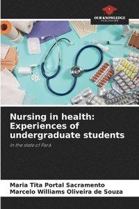 bokomslag Nursing in health: Experiences of undergraduate students