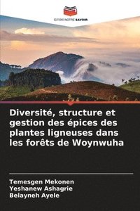 bokomslag Diversit, structure et gestion des pices des plantes ligneuses dans les forts de Woynwuha