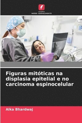 bokomslag Figuras mitóticas na displasia epitelial e no carcinoma espinocelular