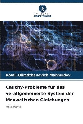 Cauchy-Probleme fr das verallgemeinerte System der Maxwellschen Gleichungen 1