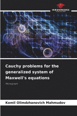 bokomslag Cauchy problems for the generalized system of Maxwell's equations