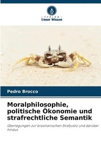 bokomslag Moralphilosophie, politische konomie und strafrechtliche Semantik