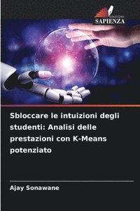 bokomslag Sbloccare le intuizioni degli studenti: Analisi delle prestazioni con K-Means potenziato