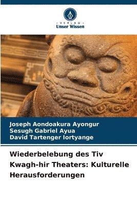 Wiederbelebung des Tiv Kwagh-hir Theaters: Kulturelle Herausforderungen 1