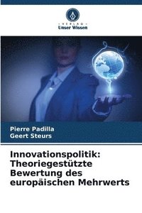 bokomslag Innovationspolitik: Theoriegestützte Bewertung des europäischen Mehrwerts