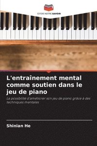 bokomslag L'entraînement mental comme soutien dans le jeu de piano