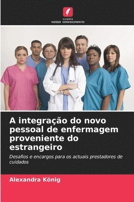 bokomslag A integrao do novo pessoal de enfermagem proveniente do estrangeiro