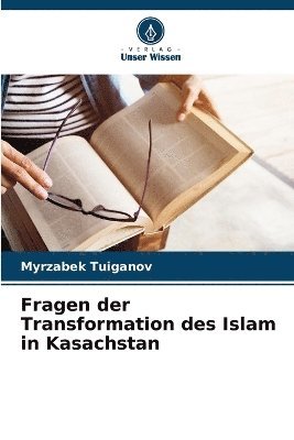 bokomslag Fragen der Transformation des Islam in Kasachstan