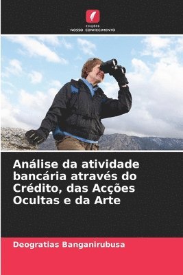 Anlise da atividade bancria atravs do Crdito, das Aces Ocultas e da Arte 1