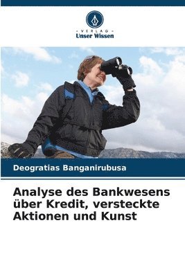 bokomslag Analyse des Bankwesens ber Kredit, versteckte Aktionen und Kunst