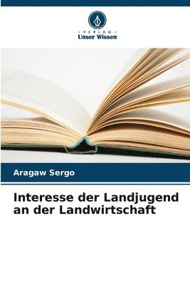 bokomslag Interesse der Landjugend an der Landwirtschaft