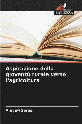 bokomslag Aspirazione della giovent rurale verso l'agricoltura