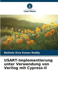 bokomslag USART-Implementierung unter Verwendung von Verilog mit Cypress-II