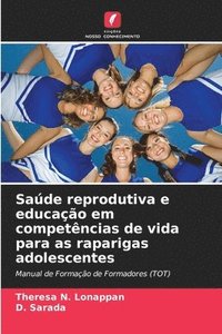 bokomslag Sade reprodutiva e educao em competncias de vida para as raparigas adolescentes