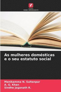 bokomslag As mulheres domésticas e o seu estatuto social