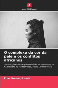 bokomslag O complexo da cor da pele e os conflitos africanos