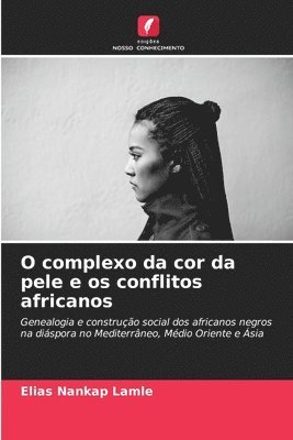 O complexo da cor da pele e os conflitos africanos