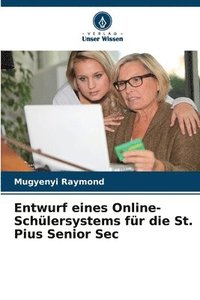 bokomslag Entwurf eines Online-Schlersystems fr die St. Pius Senior Sec