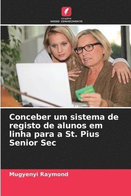 bokomslag Conceber um sistema de registo de alunos em linha para a St. Pius Senior Sec